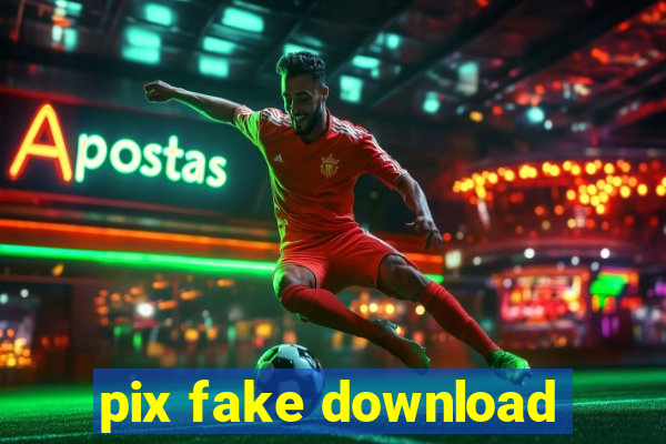 pix fake download